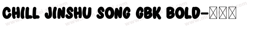 Chill Jinshu Song GBK Bold字体转换